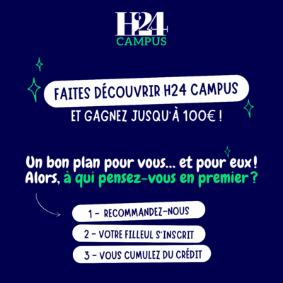 Découvrez le programme de parrainage H24 Campus : recommandez nos formations et gagnez jusqu’à 100 € de crédit formation valable 1 an.