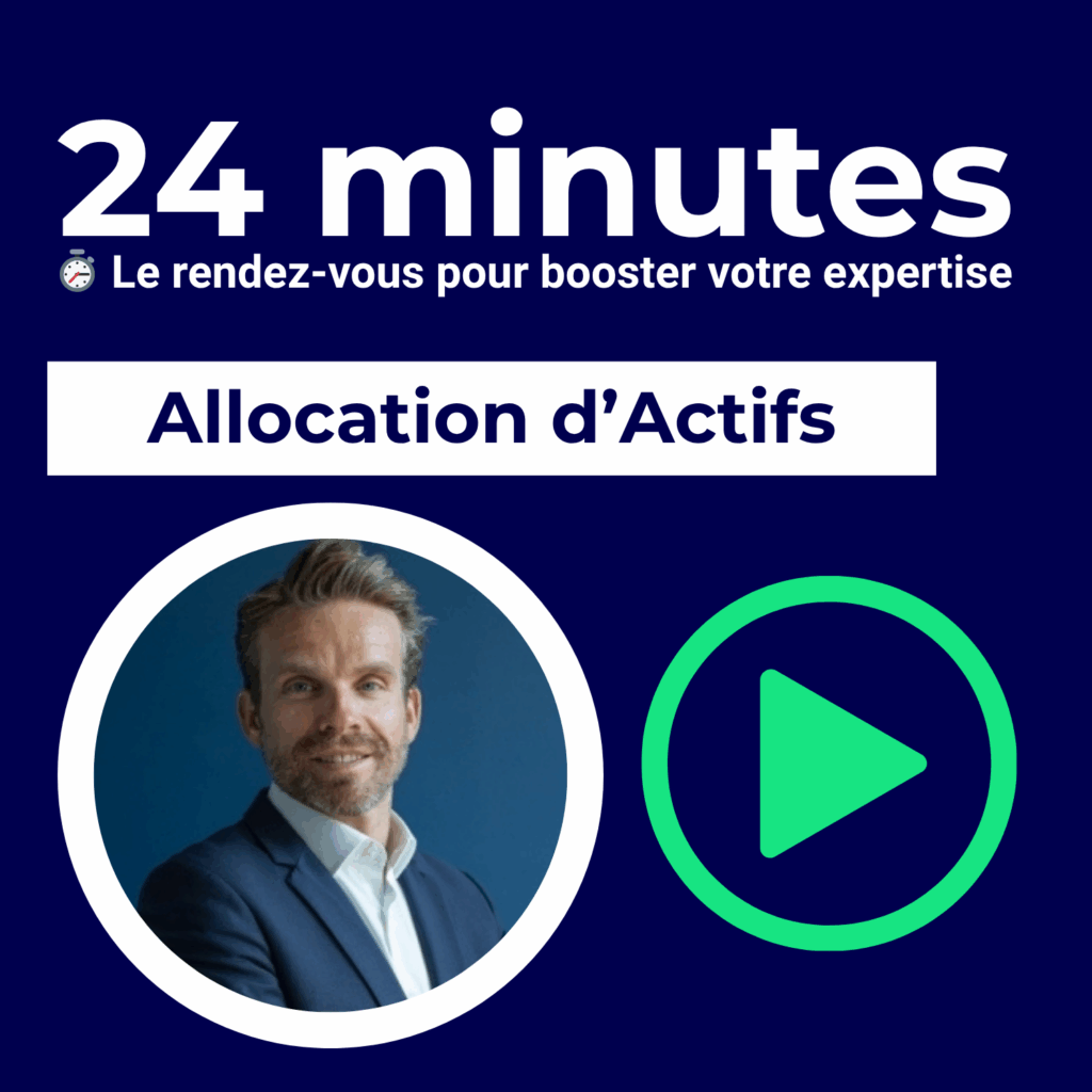 🎥 Replay – 24 Minutes Webinaire : Allocation d’actifs