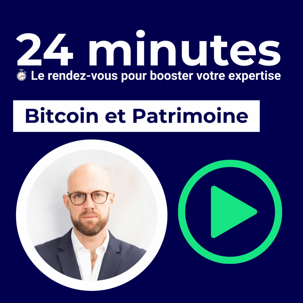 🎥 24 minutes du 5/03 à 12h - Bitcoin et Patrimoine: animé par Enzo Hallot